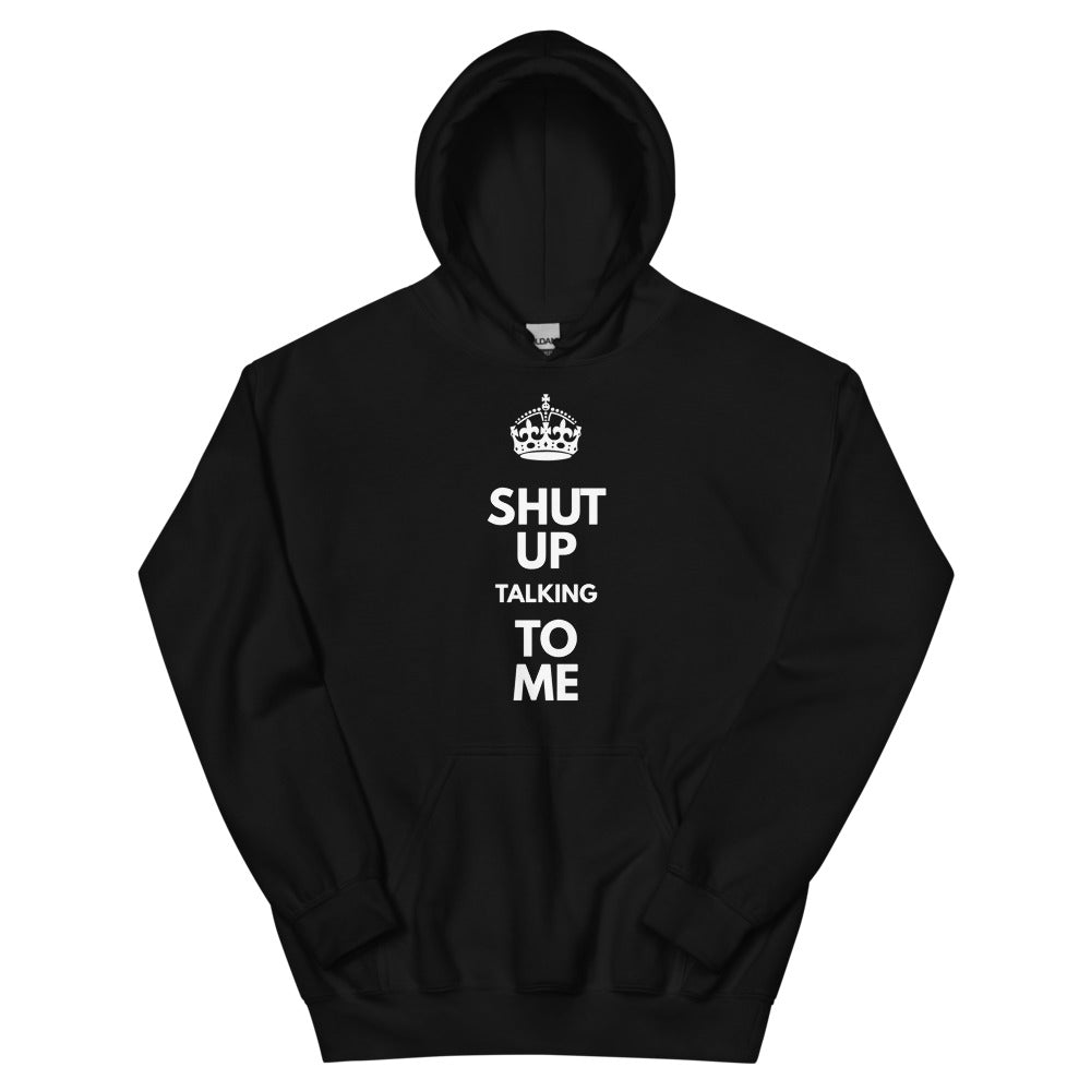 "Shut Up" Crown Hoodie