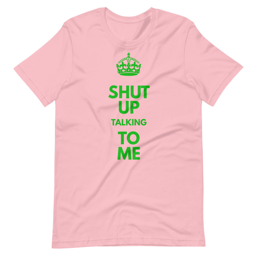 "Shut Up" Crown Tee Shirt