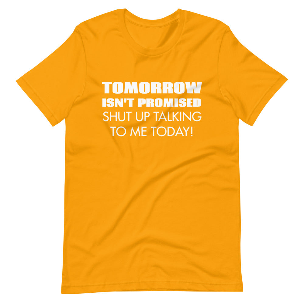 "Tomorrow Isn't Promised" Tee Shirt