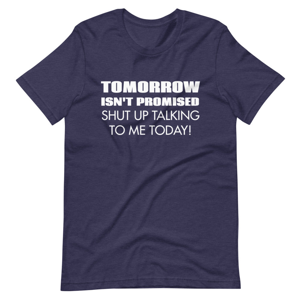 "Tomorrow Isn't Promised" Tee Shirt