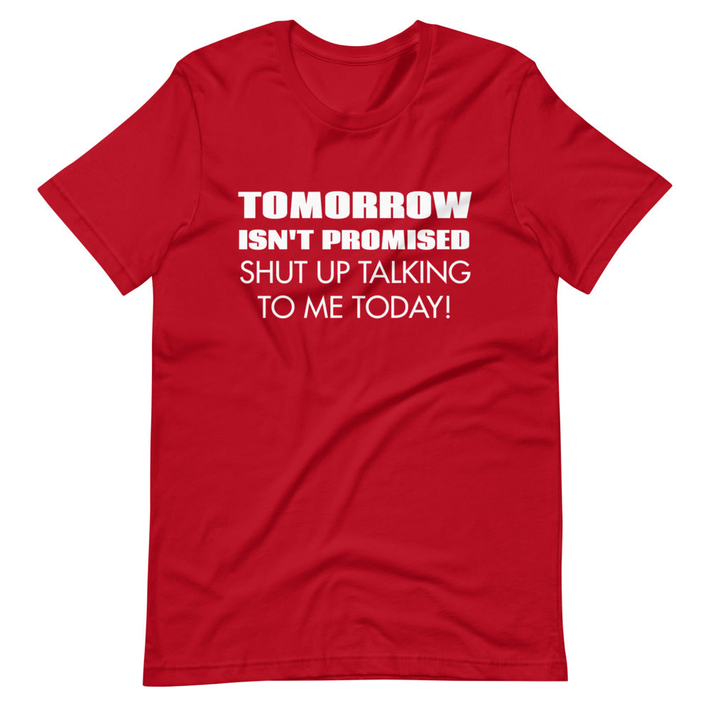 "Tomorrow Isn't Promised" Tee Shirt