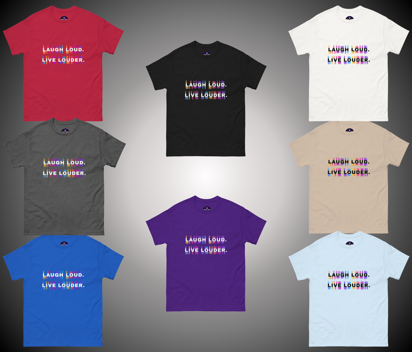 Laugh Loud. Live Louder. Unisex Classic Tee