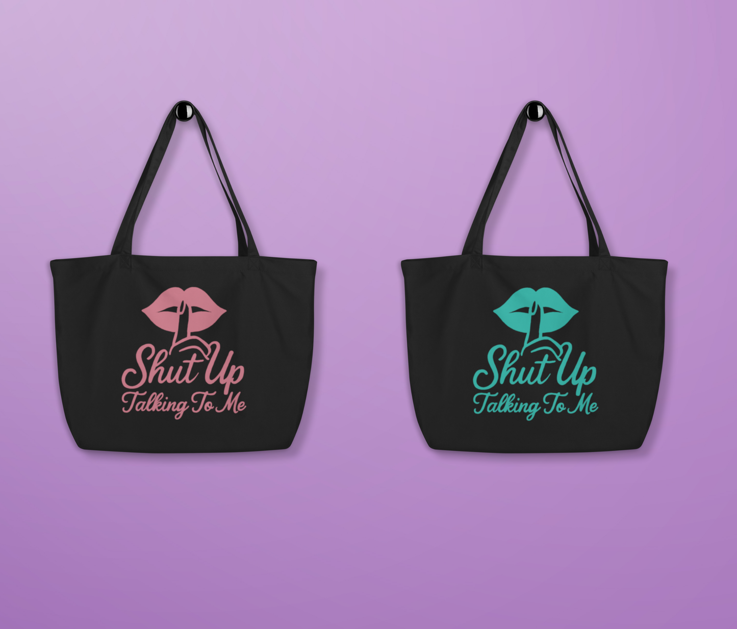 Shut Up Talking To Me Tote