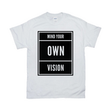 "Mind Your Own Vision" BLOCK Tee Shirt