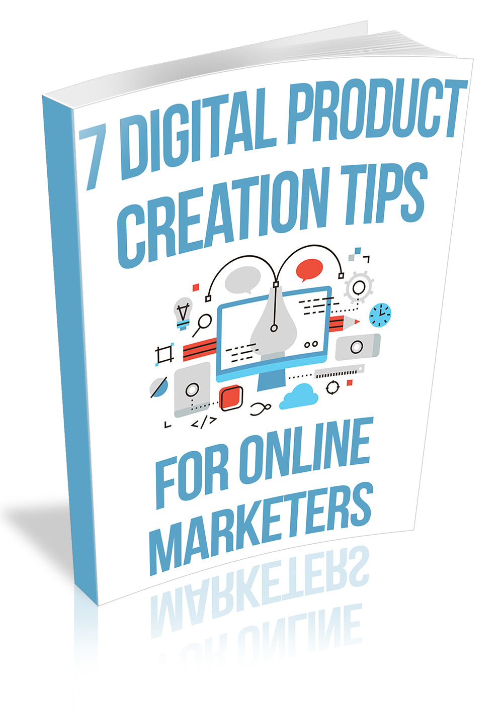 "7 Digital Product Creation Tips for Online Marketers" E-BOOK