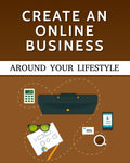 "Create an Online Business Around Your Lifestyle" E-BOOK