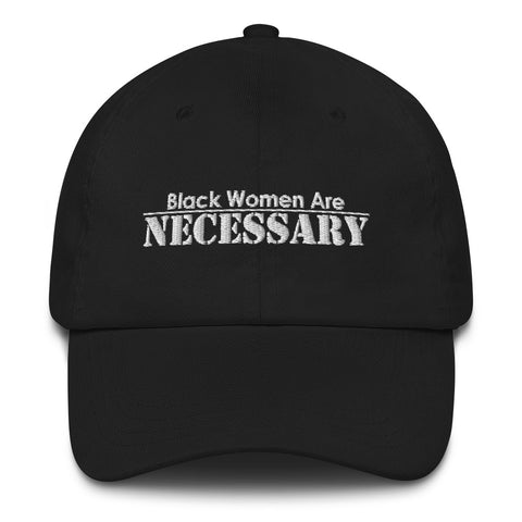 "Black Women Are Necessary" Hat