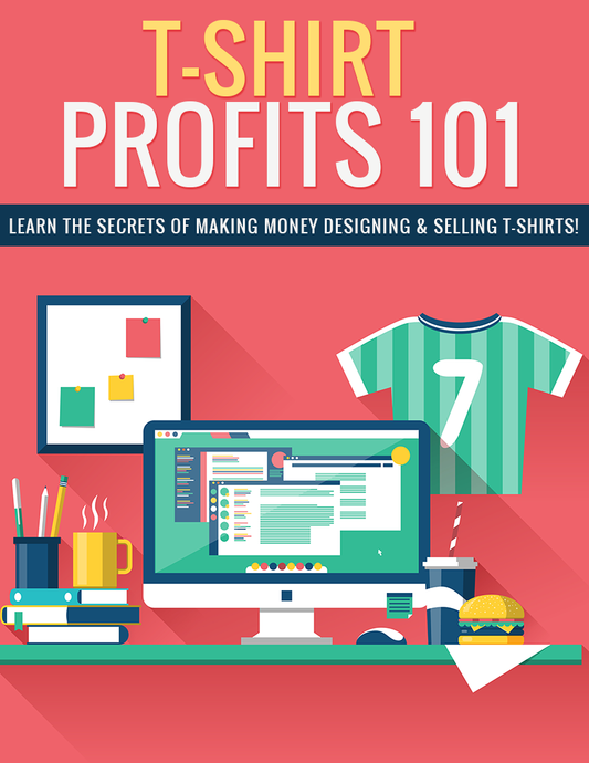 "T-Shirt Profits 101" E-BOOK