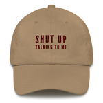 "Shut Up Talking to Me" Dad Hat