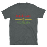 "Black Love Is Necessary" Tee Shirt