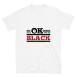 "It's OK to Be Black" Tee Shirt