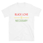 "Black Love Is Necessary" Tee Shirt