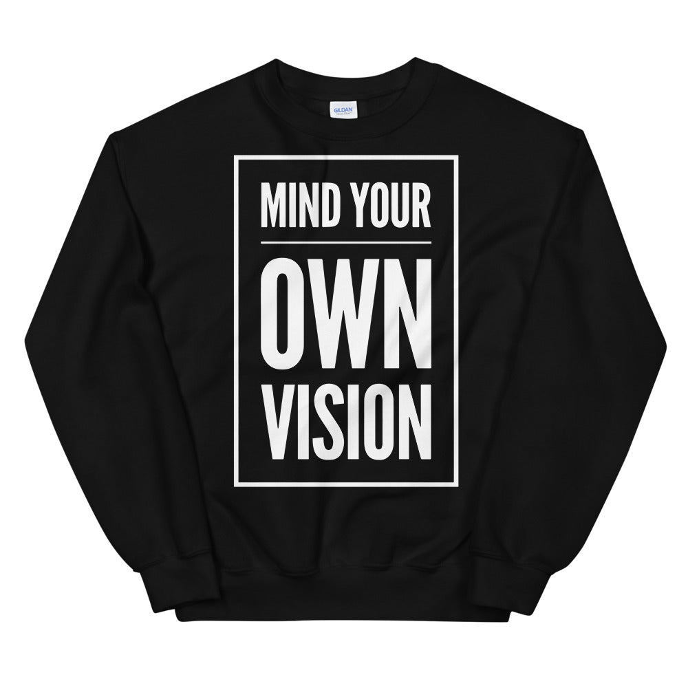 "Mind Your Own Vision" Sweatshirt