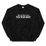 "Black Men Are Necessary" Sweatshirt