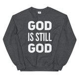 "God Is Still God" Sweatshirt