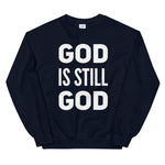 "God Is Still God" Sweatshirt