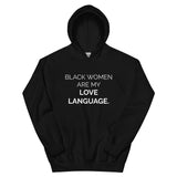 "Black Women Are My Love Language" Hoodie