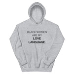 "Black Women Are My Love Language" Hoodie
