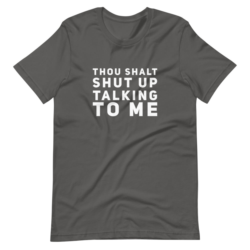 "Shut Up Talking To Me" Tee Shirt