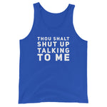 "Shut Up Talking To Me" Tank Top