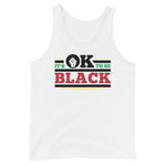 "It's OK To Be Black" Tank Top