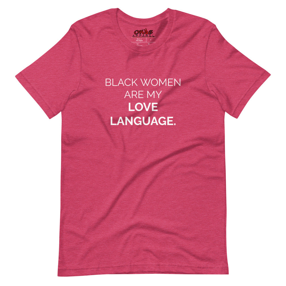 "Black Women Are My Love Language" Tee Shirt