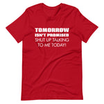"Tomorrow Isn't Promised" Tee Shirt